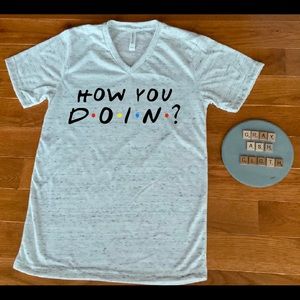 Friends How You Doin shirt